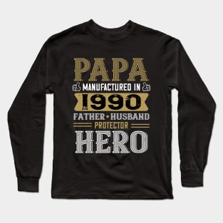 30th Birthday Gift Papa 1990 Father Husband Protector Hero Long Sleeve T-Shirt